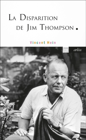 La disparition de Jim Thompson - Vincent Hein