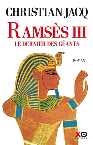 Ramsès III : le dernier des géants - Christian Jacq