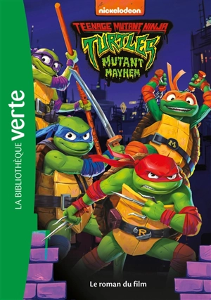 Teenage mutant Ninja Turtles : mutant Mayhem : le roman du film - Nickelodeon