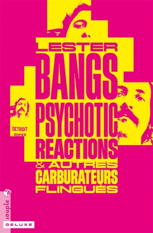 Psychotic reactions : & autres carburateurs flingués - Lester Bangs