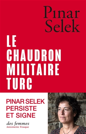 Le chaudron militaire turc : un exemple de production de la violence masculine - Pinar Selek
