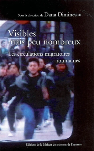 Visibles, mais peu nombreux... : les circulations migratoires roumaines