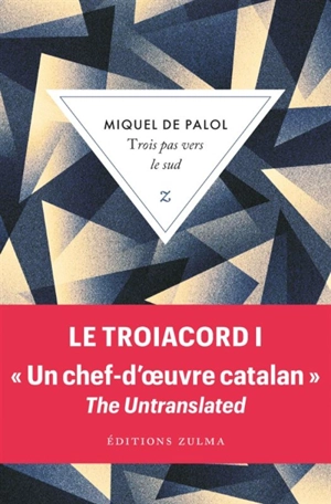 Le Troiacord. Vol. 1. Trois pas vers le sud - Miquel de Palol