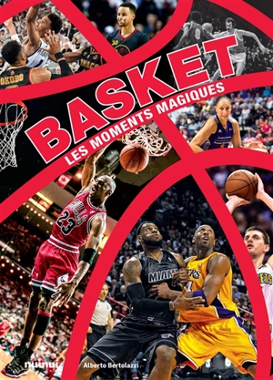 Basket : les moments magiques - Alberto Bertolazzi