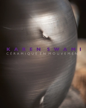 Karen Swami : céramique en mouvement