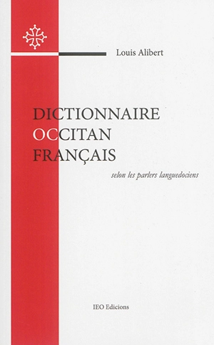 Dictionnaire occitan-français d'après les parlers languedociens - Louis Alibert