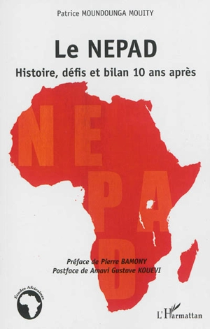 Le NEPAD : histoire, défis et bilan 10 ans après - Patrice Moundounga Mouity