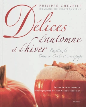 Délices d'automne et d'hiver - Philippe Chevrier