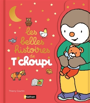 Les belles histoires de T'choupi - Thierry Courtin