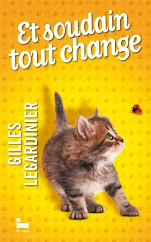 Et soudain tout change - Gilles Legardinier