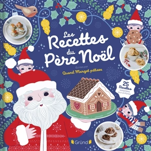 Les recettes du Père Noël : 25 recettes adaptées aux enfants - Quand Margot pâtisse