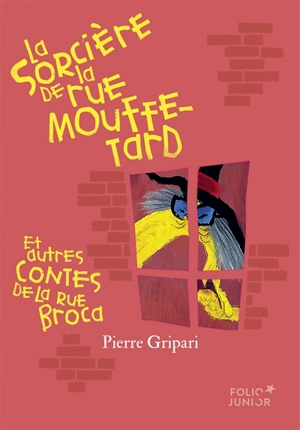 La sorcière de la rue Mouffetard : et autres contes de la rue Broca - Pierre Gripari