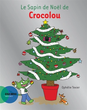 Le sapin de Noël de Crocolou - Ophélie Texier