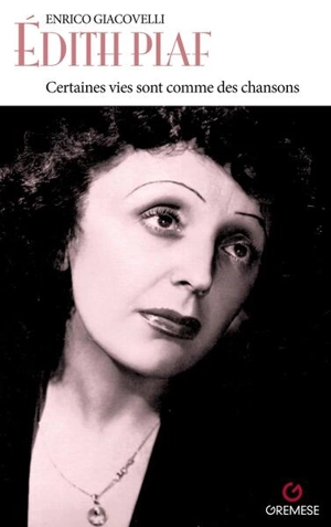 Edith Piaf : certaines vies sont comme des chansons... - Enrico Giacovelli