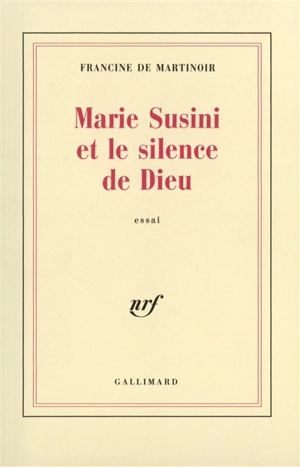 Marie Susini ou le Silence de Dieu - Francine de Martinoir