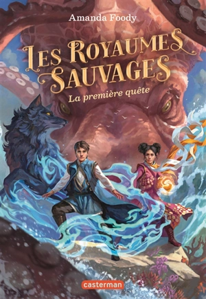 Les royaumes sauvages. Vol. 2. La première quête - Amanda Foody