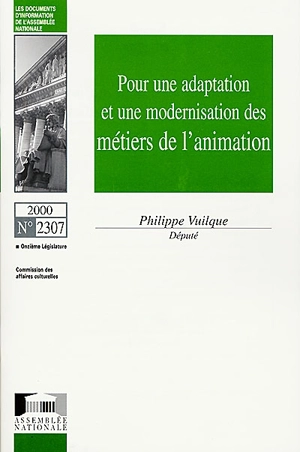 Pour une adaptation et une modernisation des métiers de l'animation - France. Assemblée nationale (1958-....). Commission des affaires culturelles, familiales et sociales