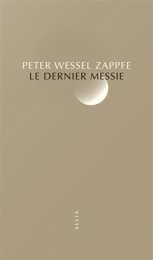 Le dernier messie - Peter Wessel Zapffe
