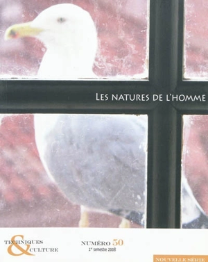 Techniques & culture, n° 50. Les natures de l'homme