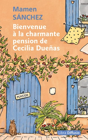 Bienvenue à la charmante pension de Cecilia Duenas - Mamen Sanchez