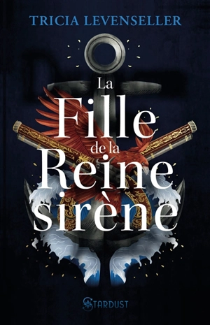 La fille de la reine sirène - Tricia Levenseller