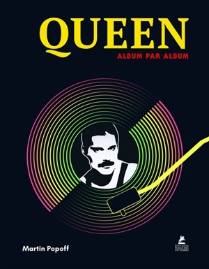 Queen : album par album - Martin Popoff