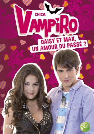 Chica vampiro. Vol. 15. Daisy et Max, un amour du passé ? - Kidi Bebey