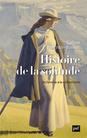 Histoire de la solitude : de l'ermite à la célibattante - Sabine Melchior-Bonnet
