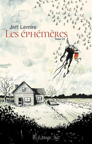 Les éphémères. Vol. 1 - Jeff Lemire