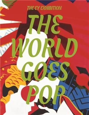 The World Goes Pop (The EY Exhibition) - Jessica Morgan