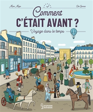 Comment c'était avant ? : voyage dans le temps - Marie Mazas