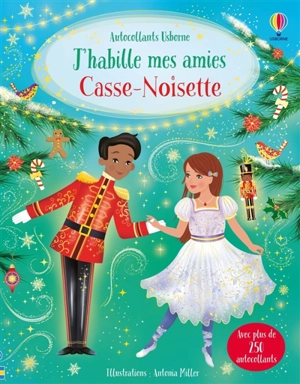 J'habille mes amies : Casse-noisette : Dès 5 ans - Watt, Fiona