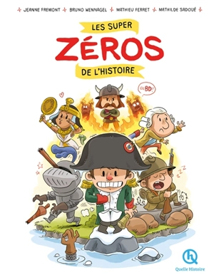 Les super zéros de l'histoire : en BD ! - Jeanne Fremont