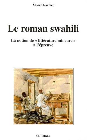 Le roman swahili : la notion de littérature mineure à l'épreuve - Xavier Garnier