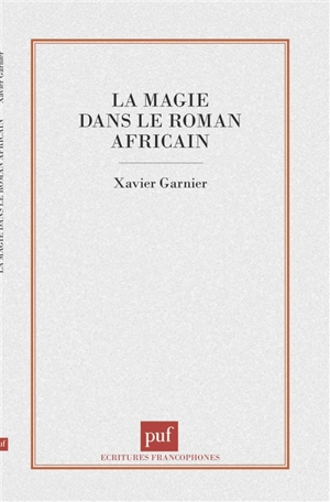 La magie dans le roman africain - Xavier Garnier