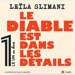 Le diable est dans les détails - Leïla Slimani