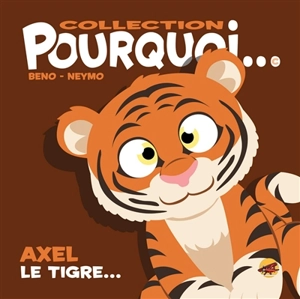 Axel le tigre... - Beno