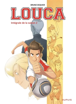 Louca. Intégrale de la saison 2 - Bruno Dequier