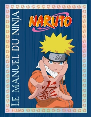 Le manuel du ninja : Naruto - Cyril Castaing