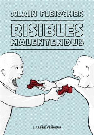 Risibles malentendus - Alain Fleischer