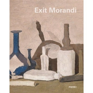 Exit Morandi - Maria Cristina Bandera Viani