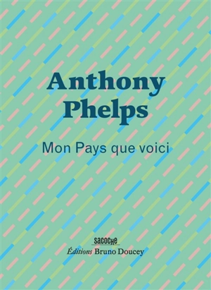 Mon pays que voici - Anthony Phelps