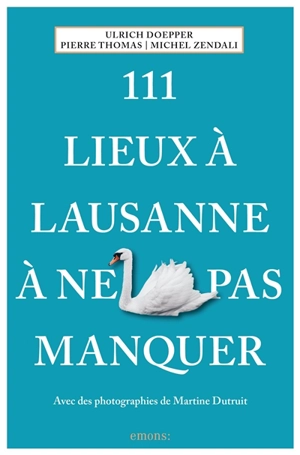 111 lieux à Lausanne à ne pas manquer - Ulrich Doepper