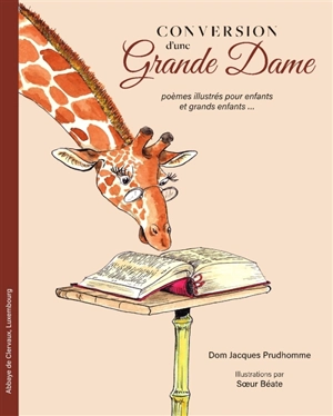 Conversion d'une grande dame : poèmes illustrés pour enfants et grands enfants... - Jacques Prudhomme