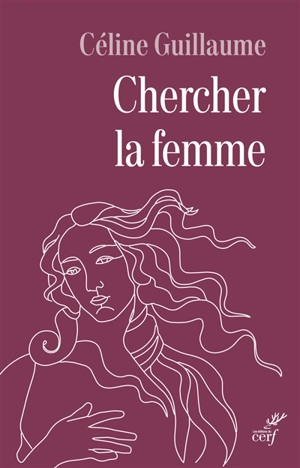 Chercher la femme - Céline Guillaume