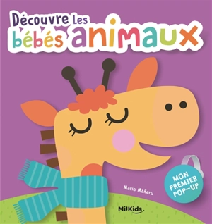 Découvre les bébés animaux - Maria Maneru