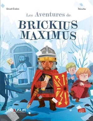 Les aventures de Brickius Maximus - Gérard Coulon