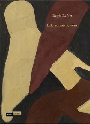 Elle suivait le vent - Régis Lefort