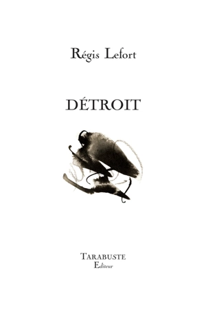 Détroit - Régis Lefort