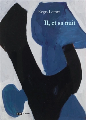 Il, et sa nuit - Régis Lefort